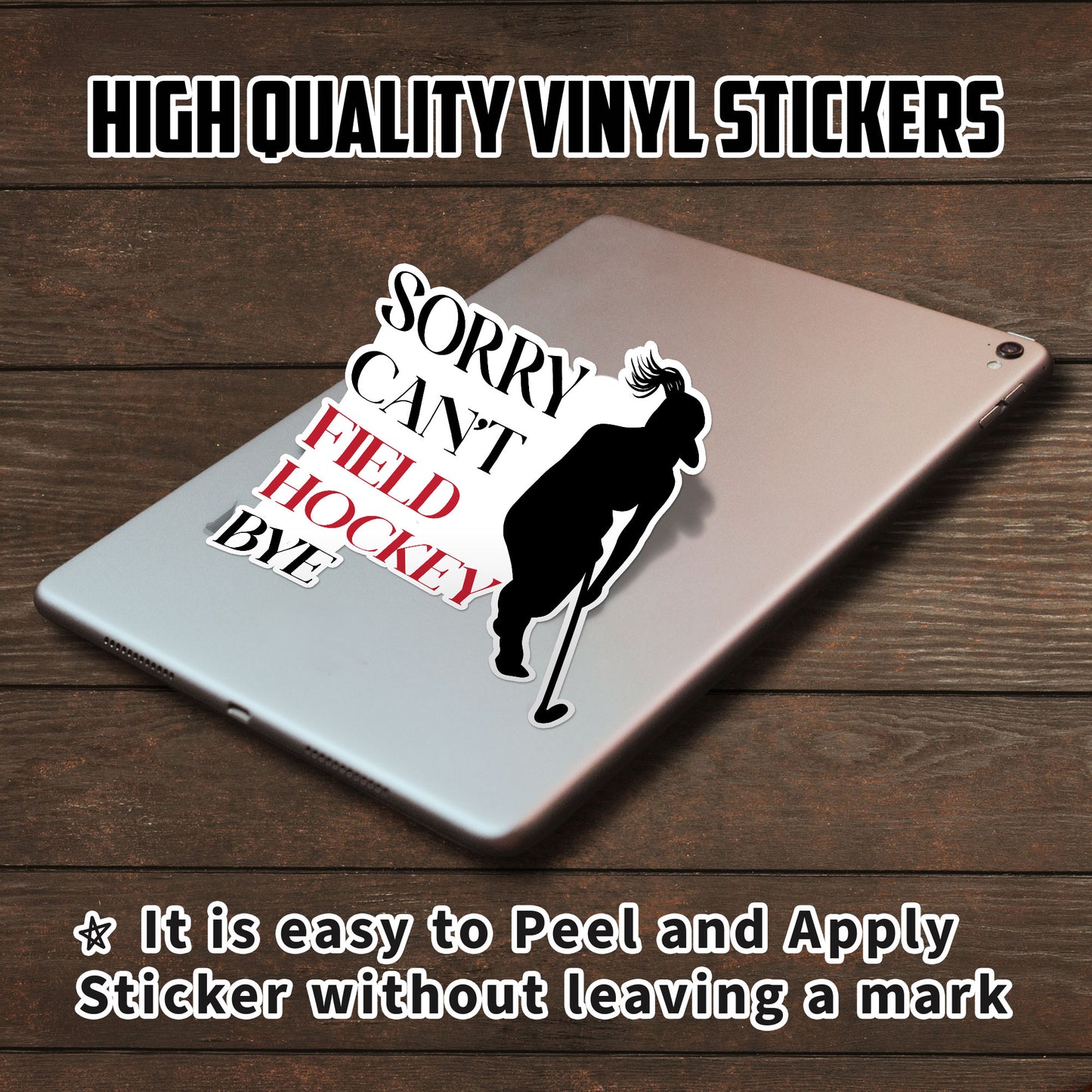 Sorry Cant Field Hockey Bye Stickers Funny Hockey Sport Saying Sticker Waterproof Vinyl Decals for Car Truck Laptop Helmet Water Bottles Bicycle Luggage Stickers