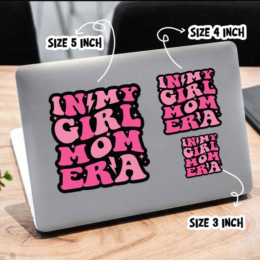 In My Girl Mom Era Mama Girl Love Quote Stickers