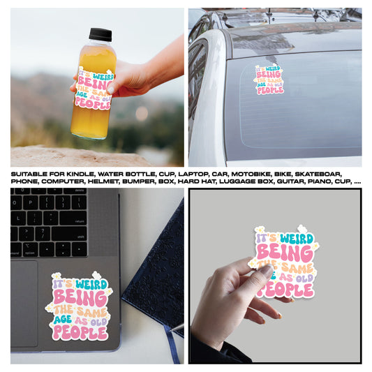 Its Weird Being The Same Age As Old People Sticker, Accountant Stickers, Funny CPA Tax Season Accounting Vinyl Decal, Waterproof, UV Resistant, for Water Bottle, Scrapbook, Laptop, Car