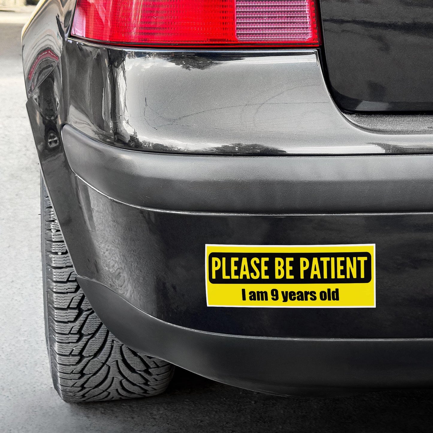 Please be Patient I am 9 Years Old Bumper Sticker Vinyl Waterproof Sticker Decal Car Laptop Wall Window Bumper Sticker