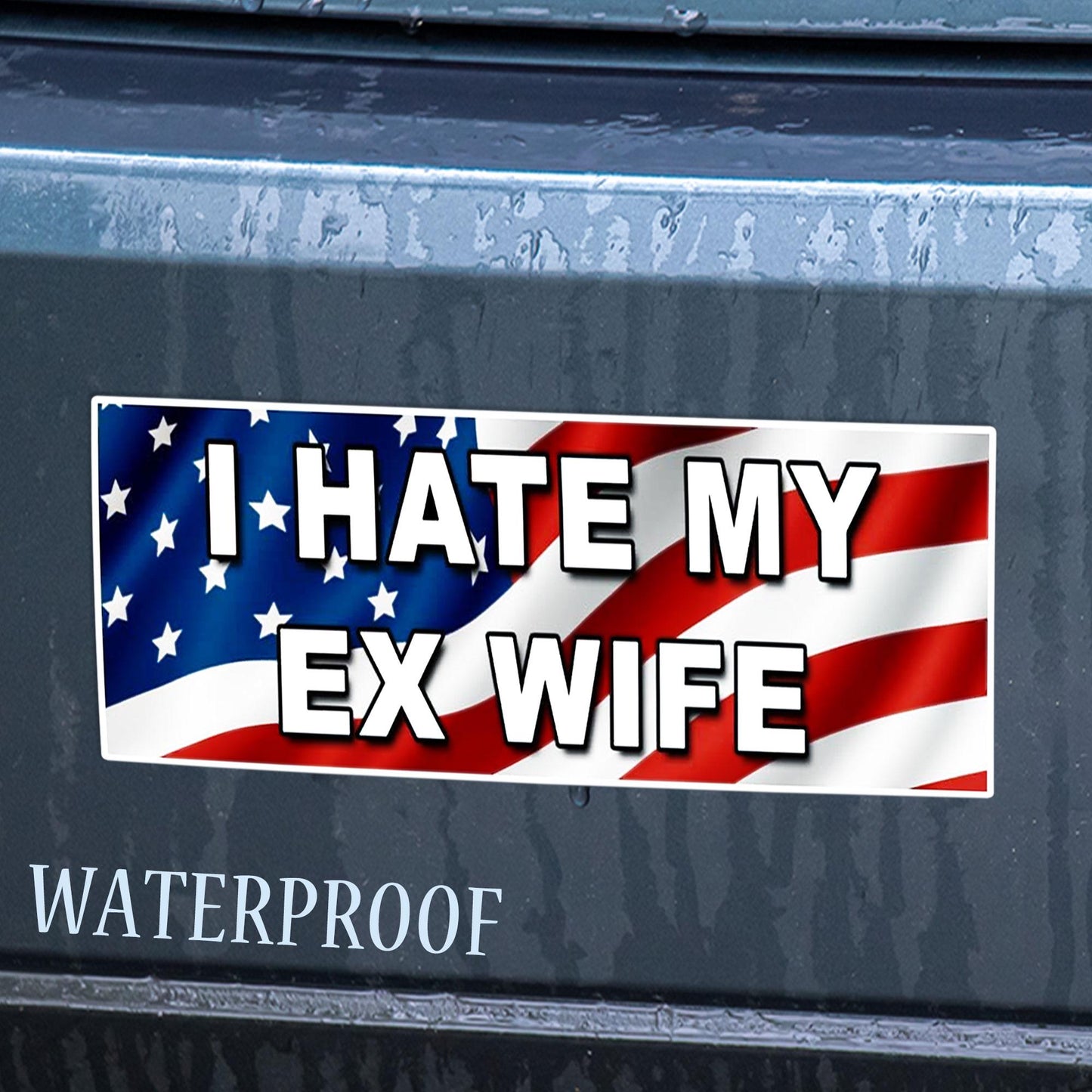 I Hate My Ex-Wife bumper sticker, sticker vinyl, waterproof stickers decal car laptop wall window helmet bumper stickers