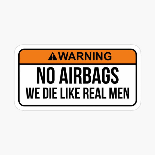 Funny Bumper Sticker 'No Airbags We Die Like Real Men' - Waterproof Vinyl Decal for Car Truck Van, Bumper Sticker