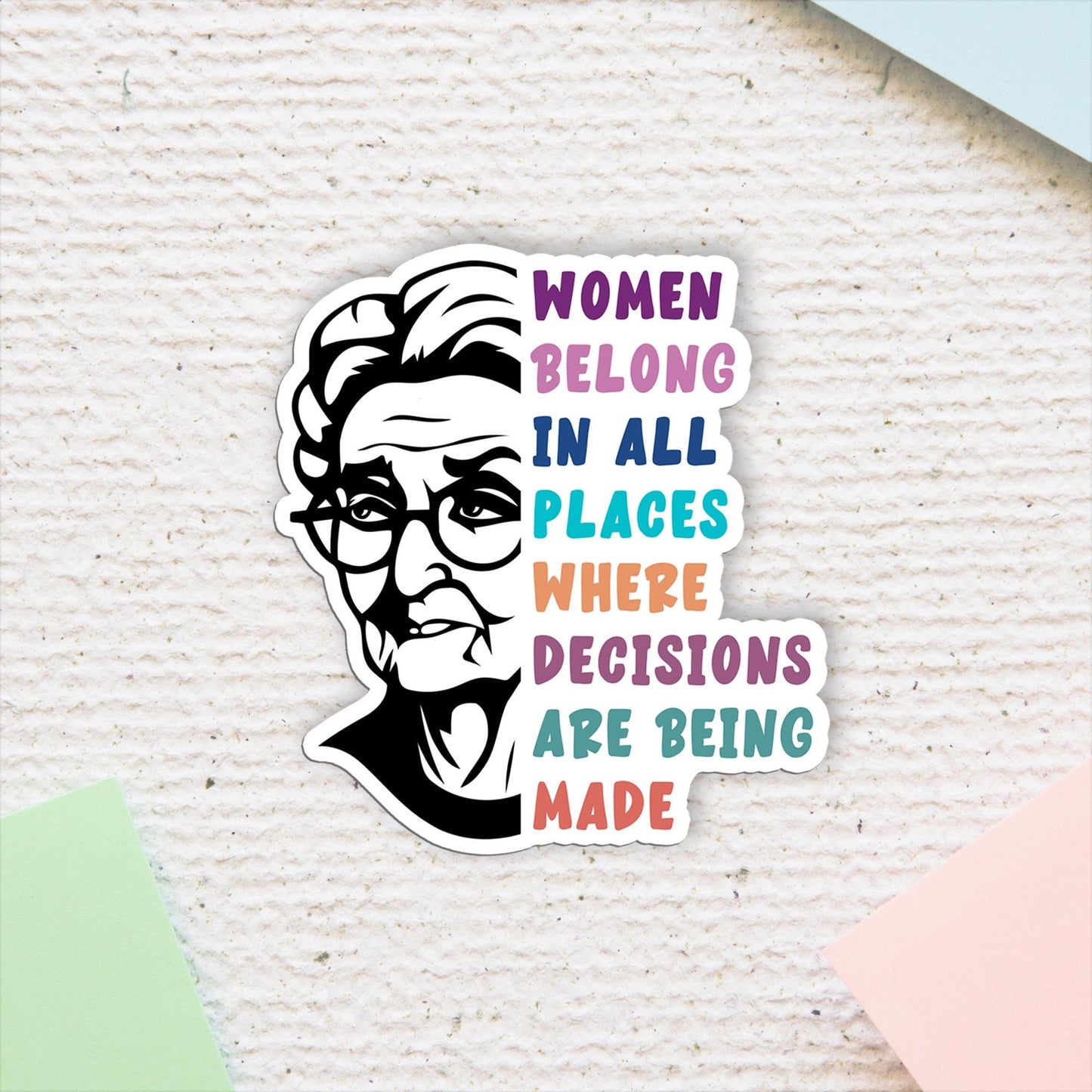 RBG Quote Sticker: Women Belong In All Places, Laptop Decal