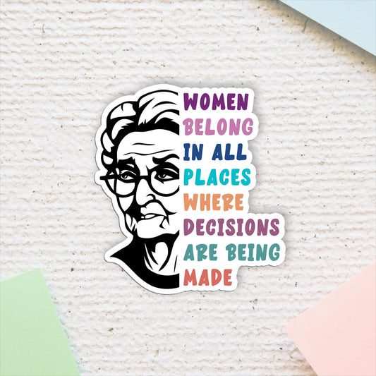 RBG Quote Sticker: Women Belong In All Places, Laptop Decal